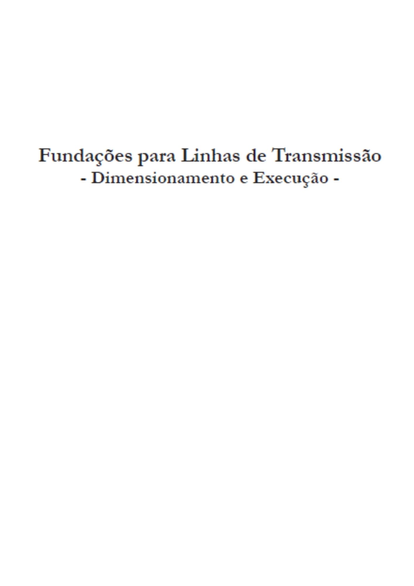 Fundações para linhas de transmissão - dimensionamento e execução