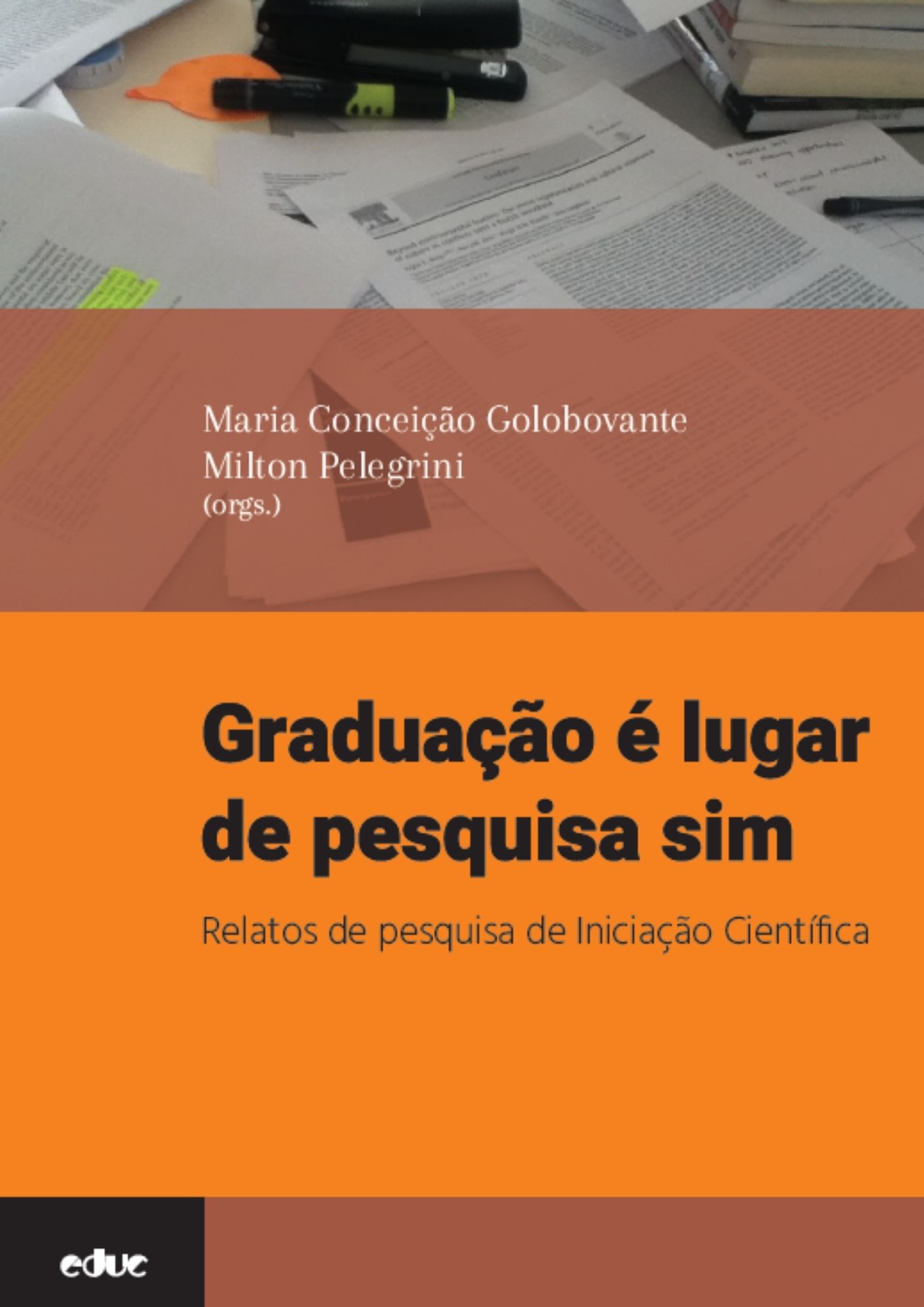 Graduação é lugar de pesquisa sim - relatos de pesquisa de iniciação científica