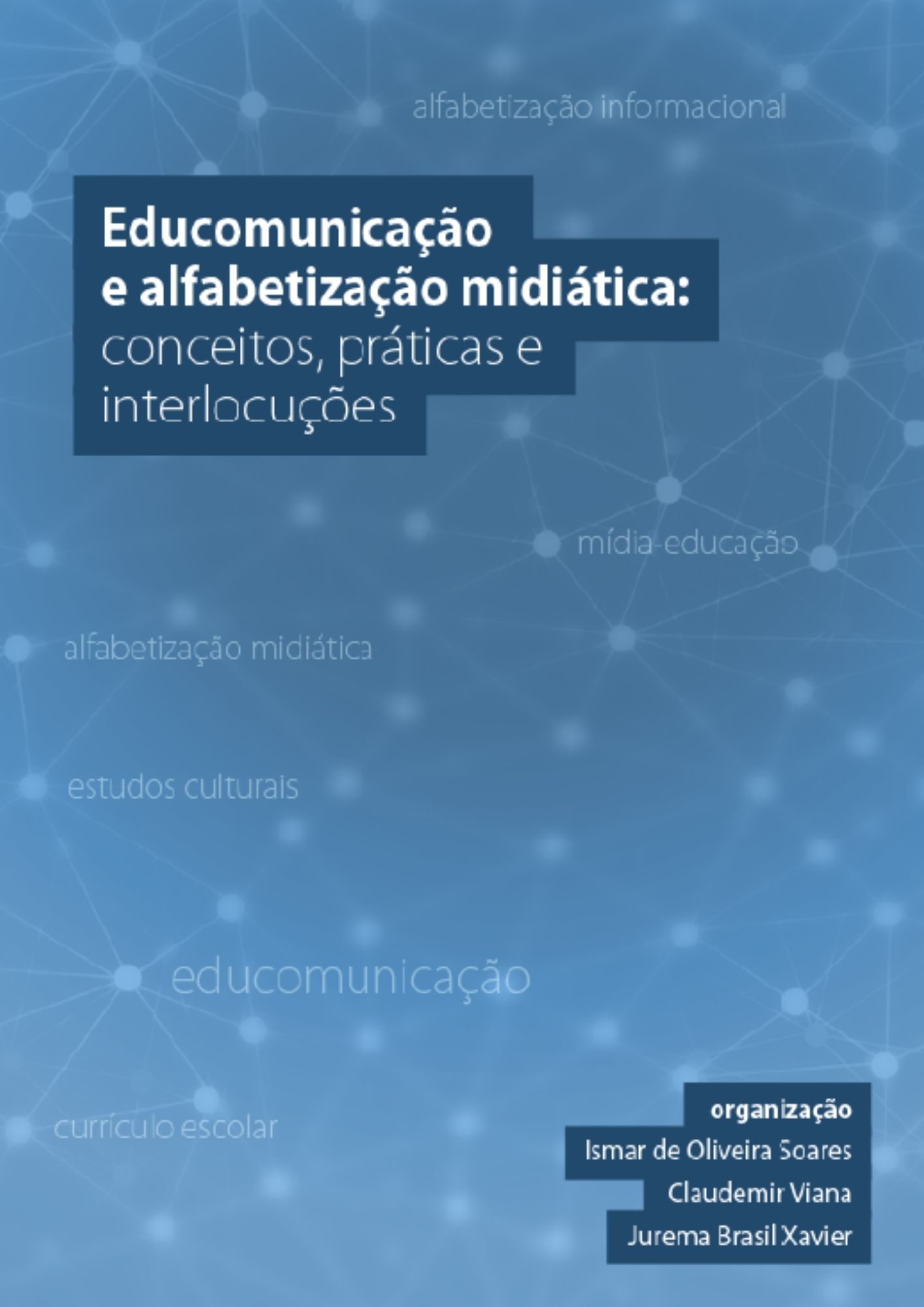 Educomunicação e alfabetização midiática -  conceitos, práticas e interlocuções