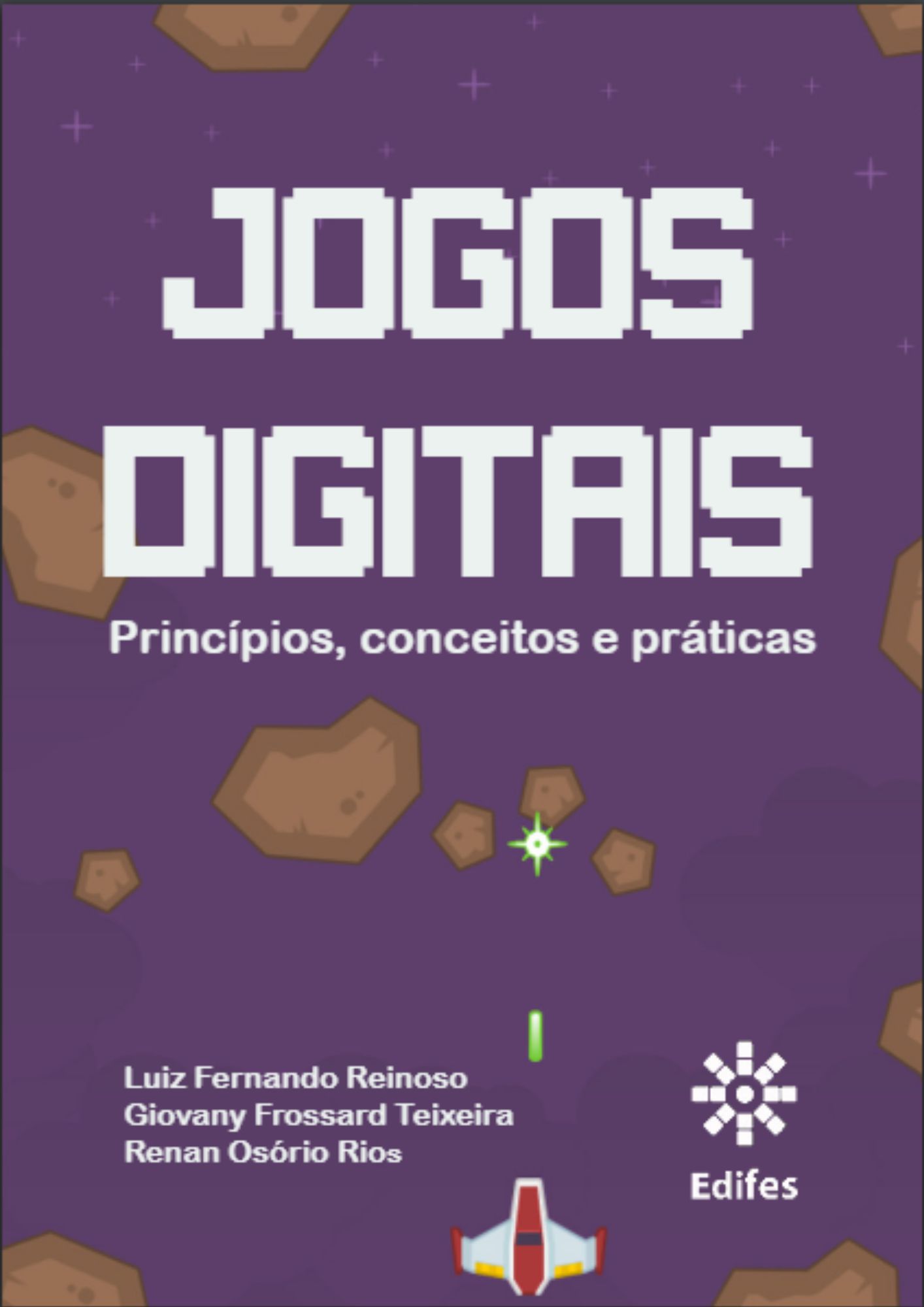 Jogos digitais - princípios, conceitos e práticas