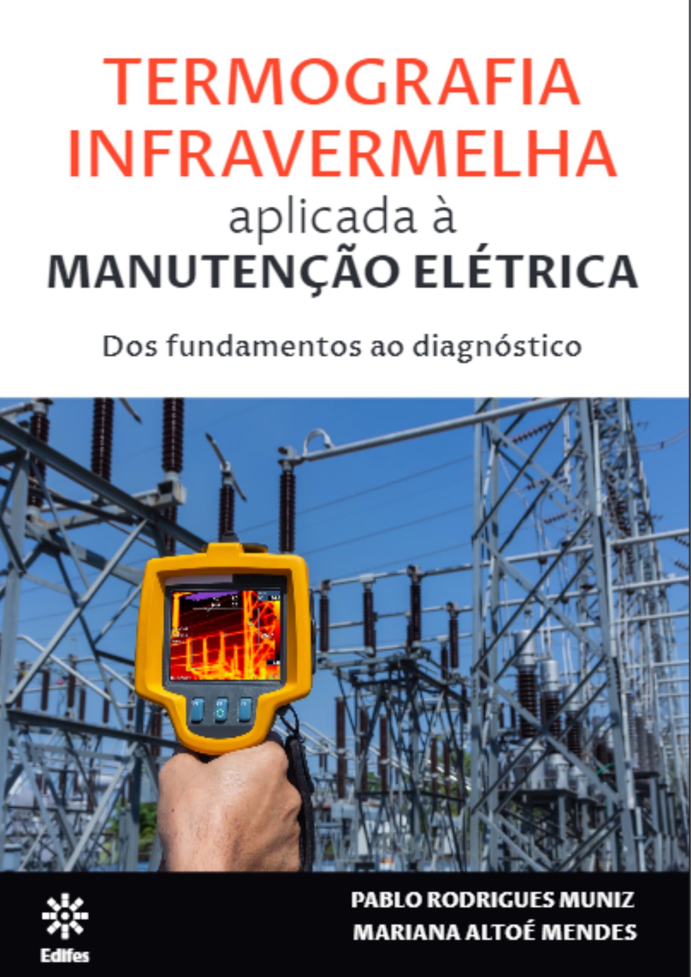 Termografia infravermelha aplicada à manutenção elétrica - dos fundamentos ao diagnóstico