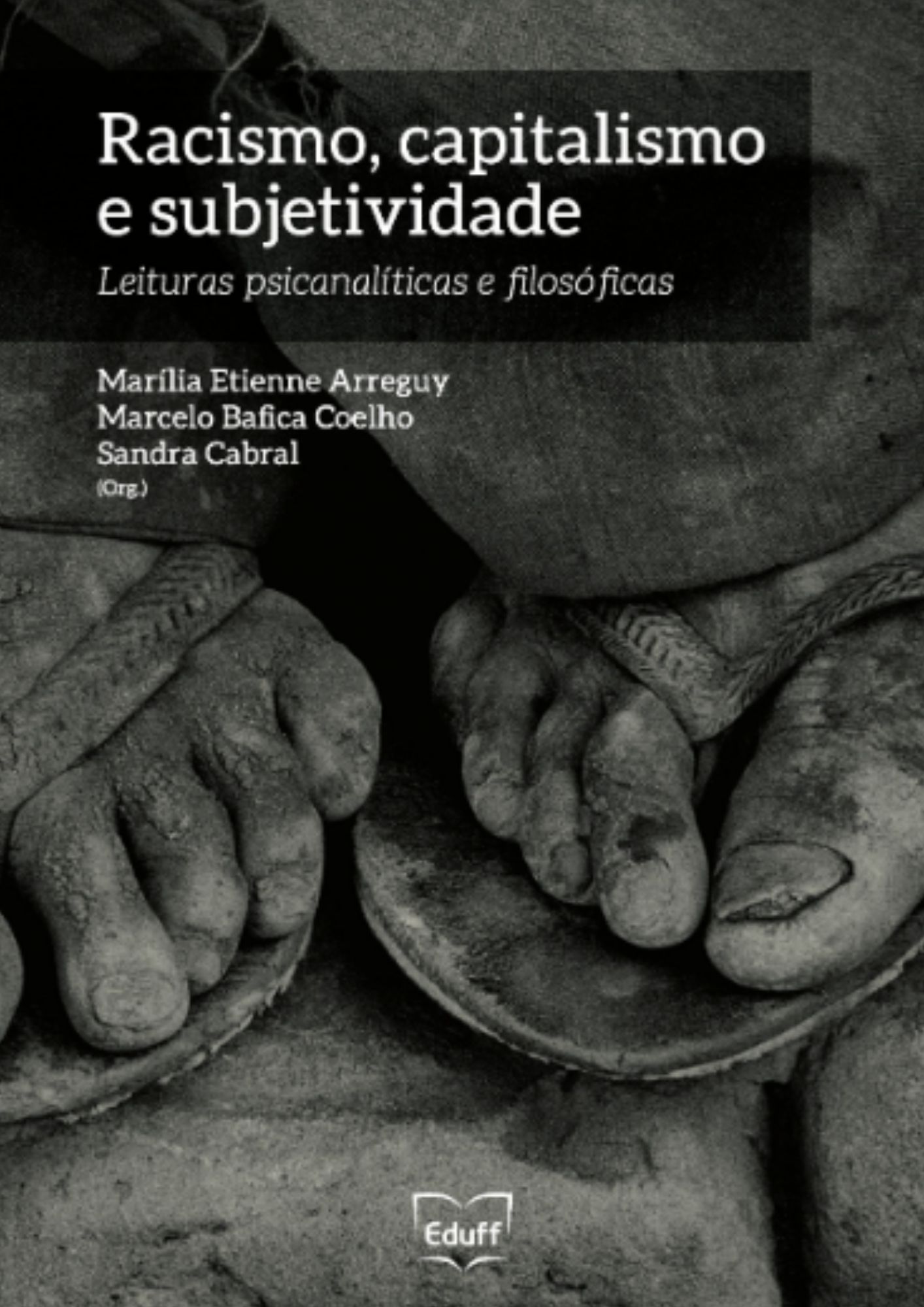 Racismo, capitalismo e subjetividade - leituras psicanalíticas e filosóficas