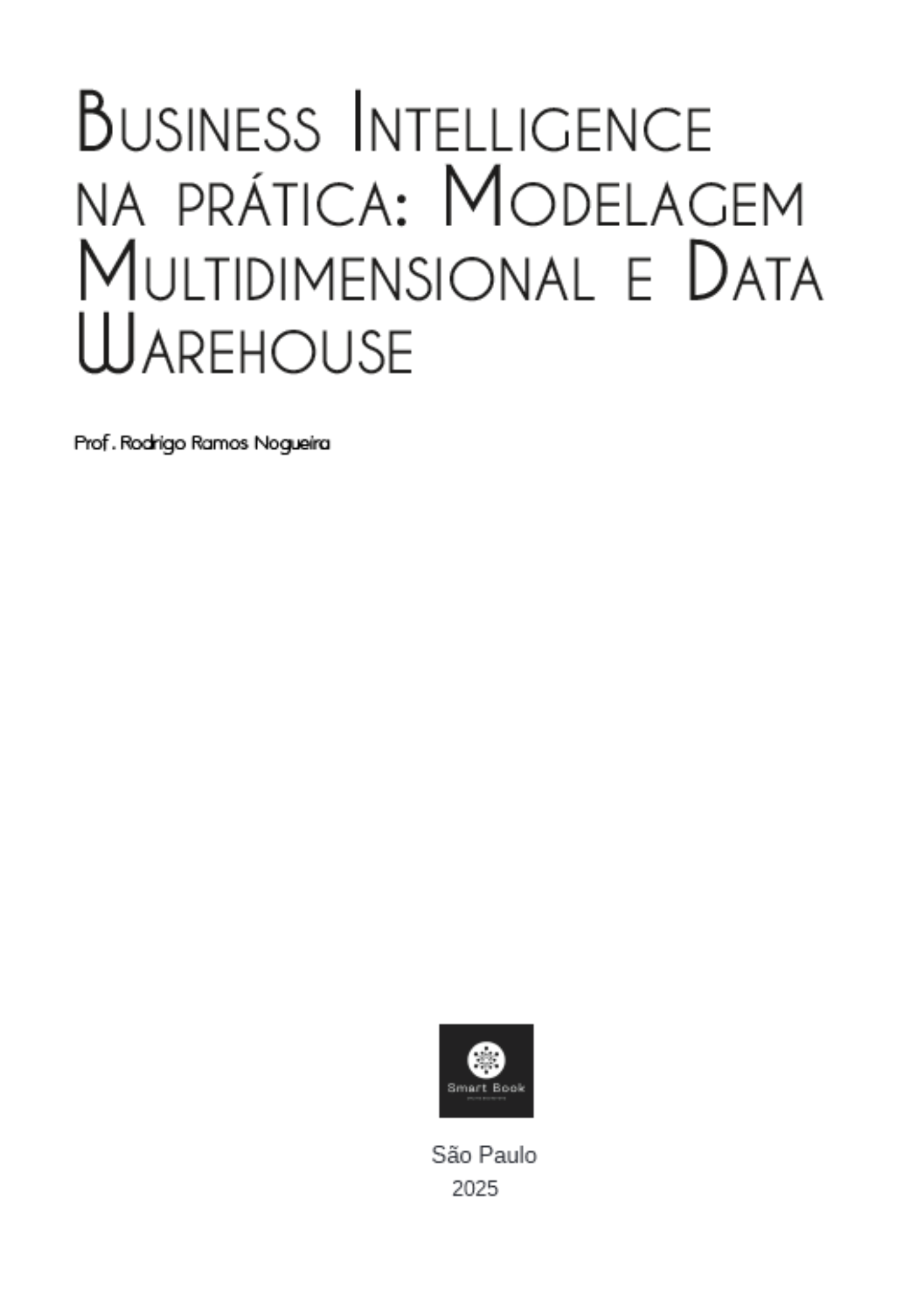 Business Intelligence Na Prática - Modelagem Multidimensional e Data Warehouse