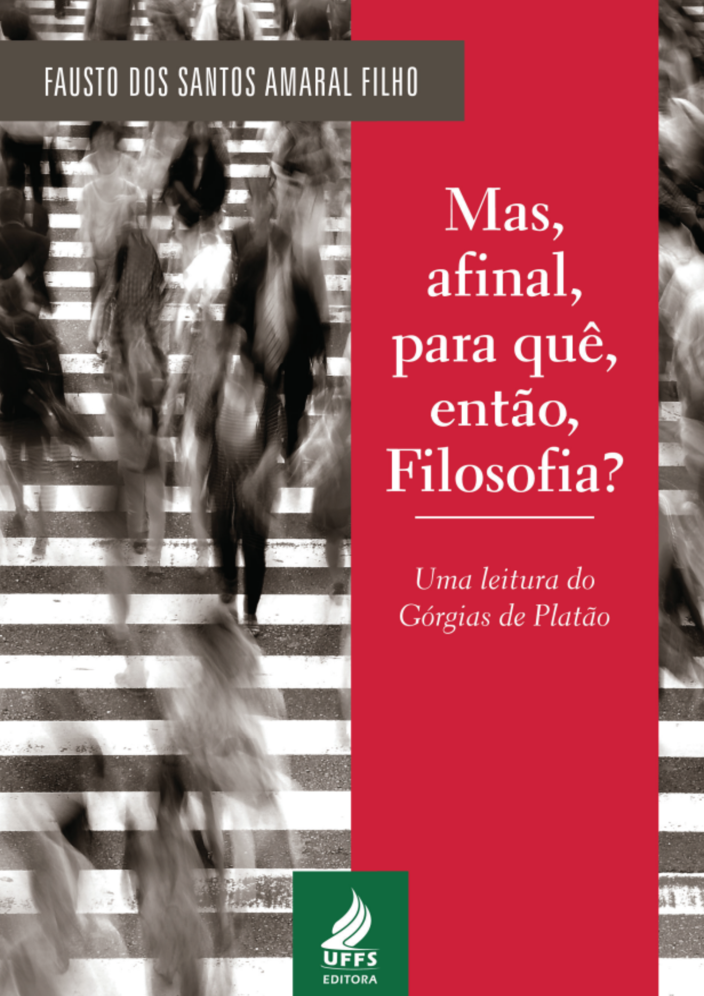 Mas, afinal, para quê, então, filosofia. Uma leitura do Górgias de Platão