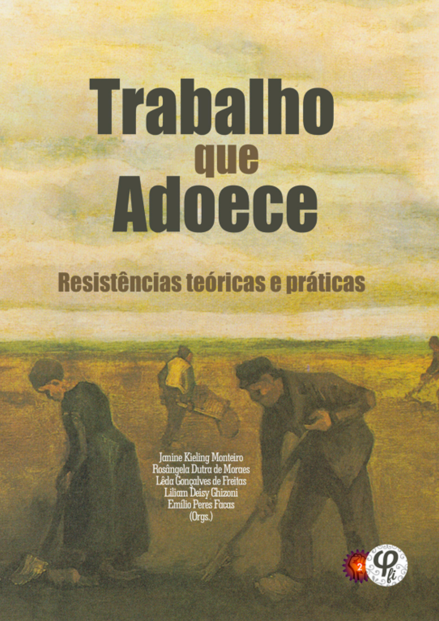 Trabalho que adoece - resistências teóricas e práticas