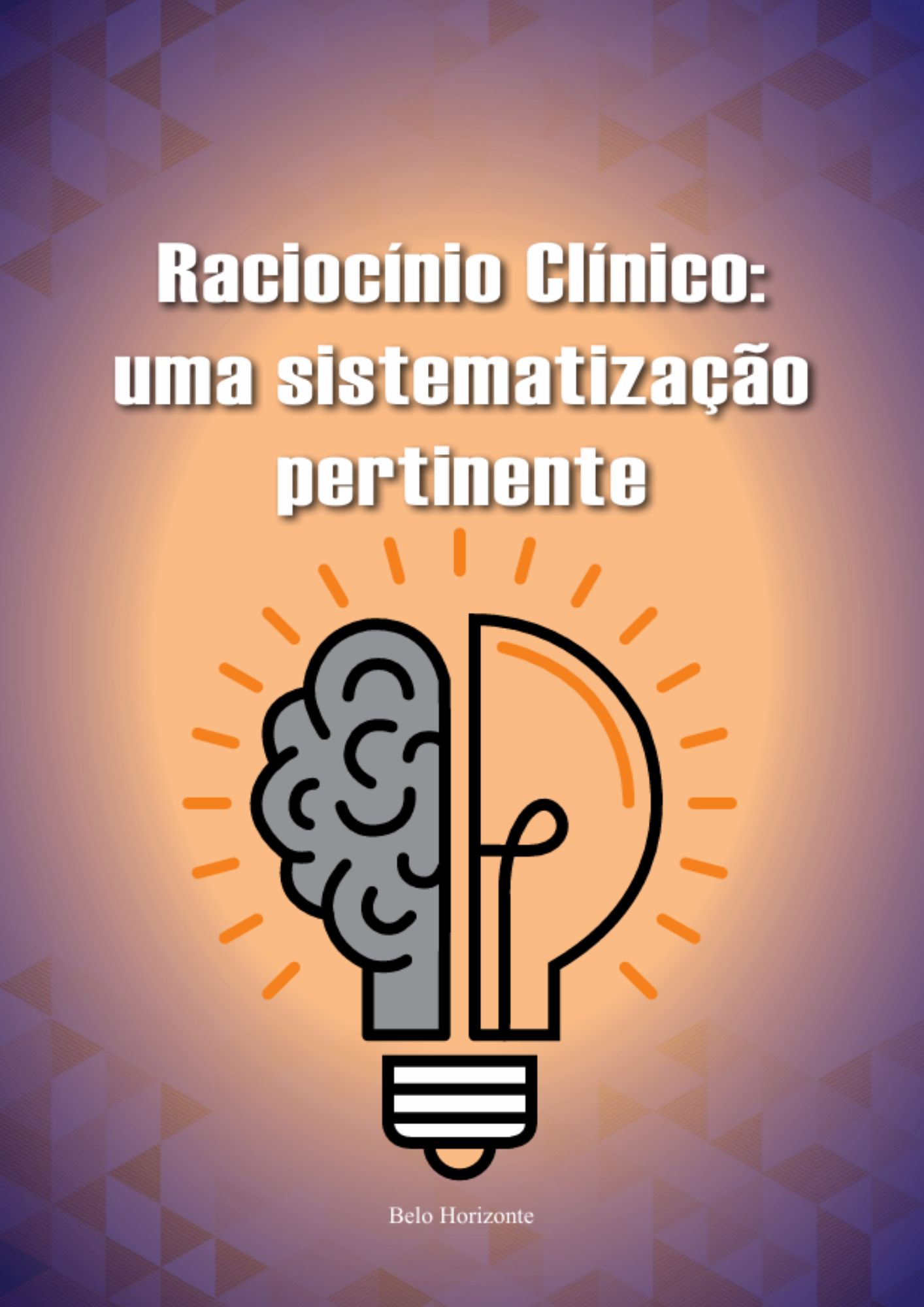 Raciocínio Clínico - uma sistematizacao pertinente