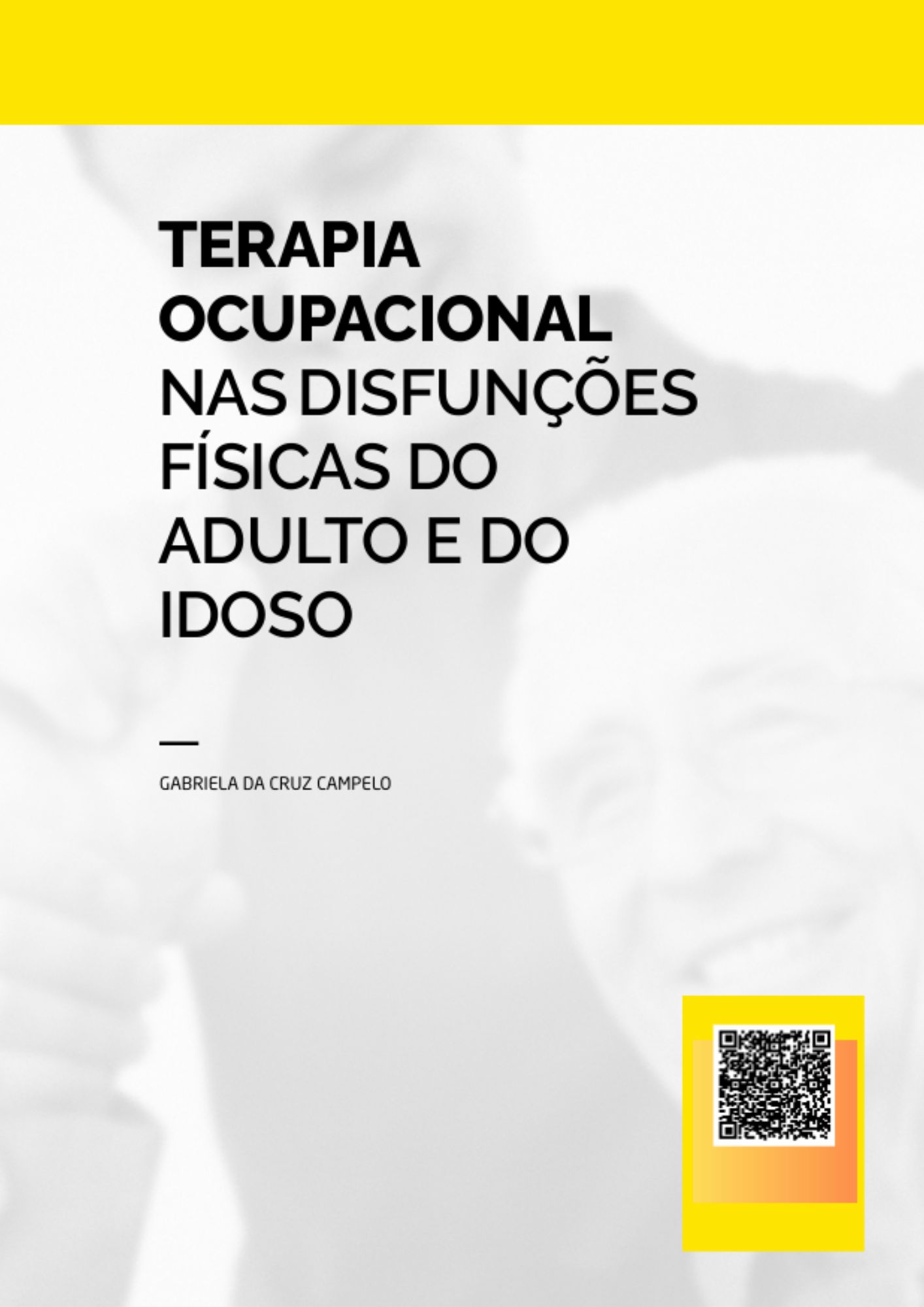 Terapia Ocupacional nas Disfunções Físicas do Adulto e do Idoso