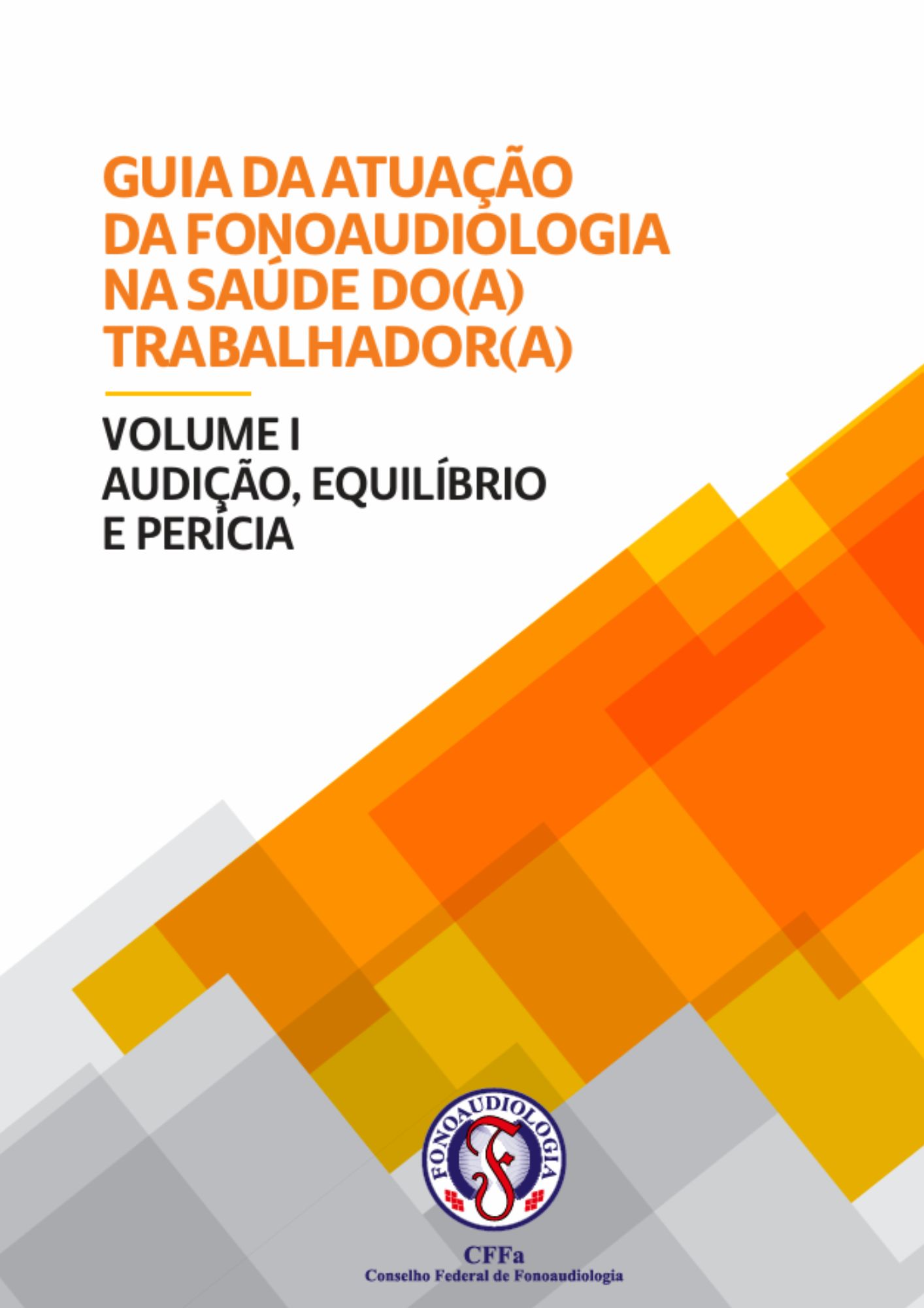 Fonoaudiologia na Saúde do Trabalhador - Audição, Equilíbrio e Perícia