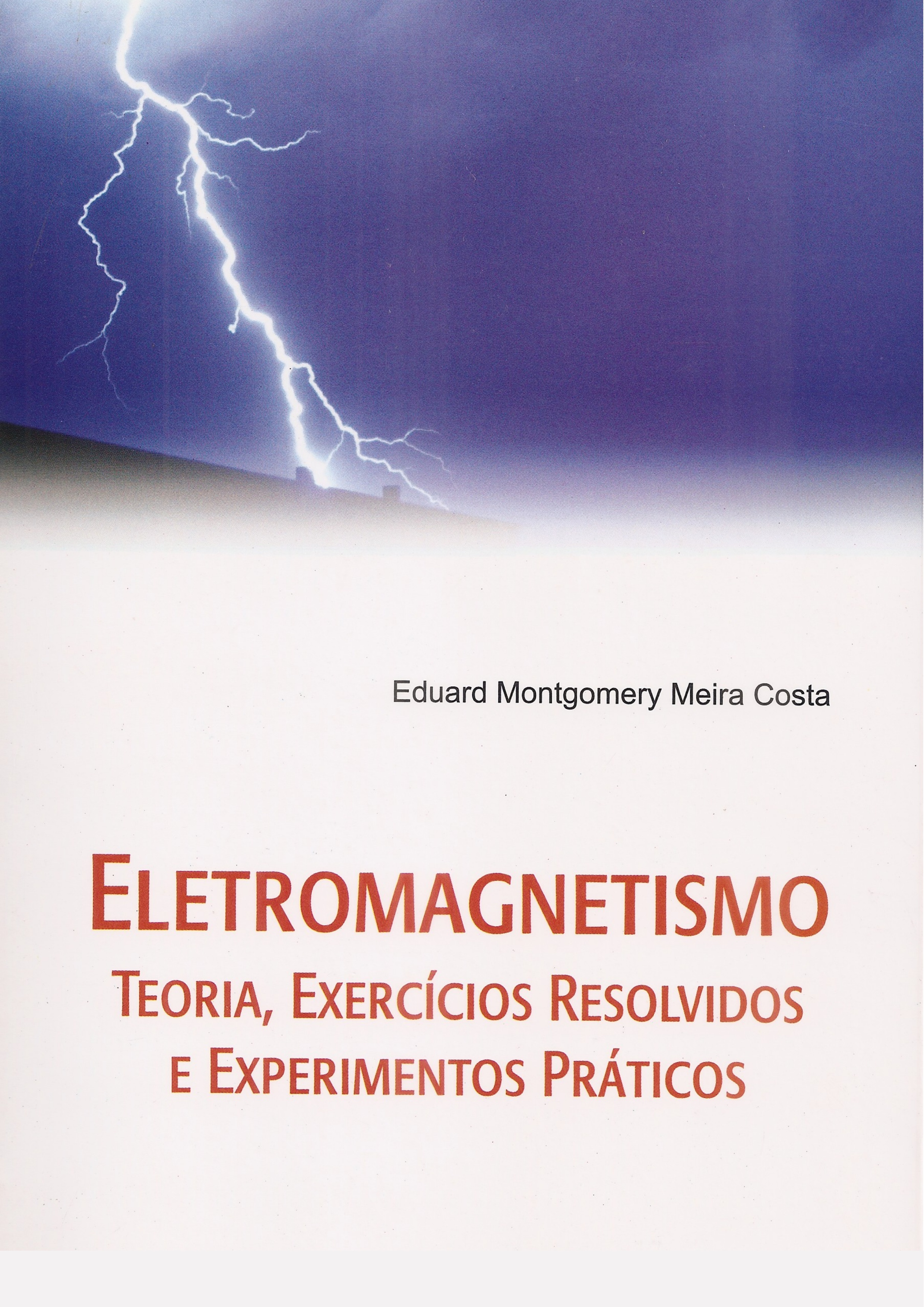 Eletromagnetismo - teoria, exercícios resolvidos e experimentos práticos