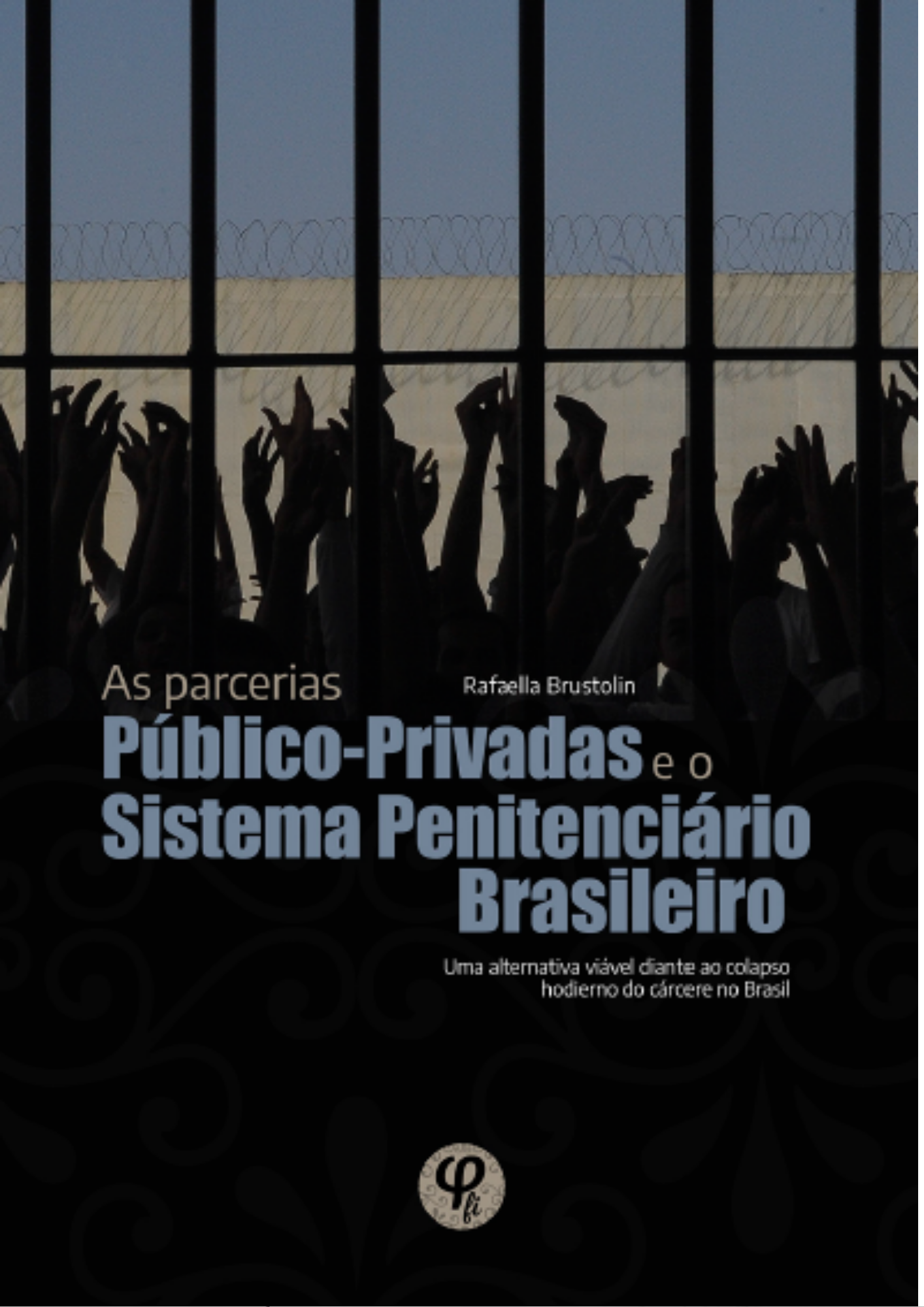 As Parcerias Público-Privadas e o Sistema Penitenciário Brasileiro uma alternativa viável diante ao colapso hodierno do cárcere no Brasil