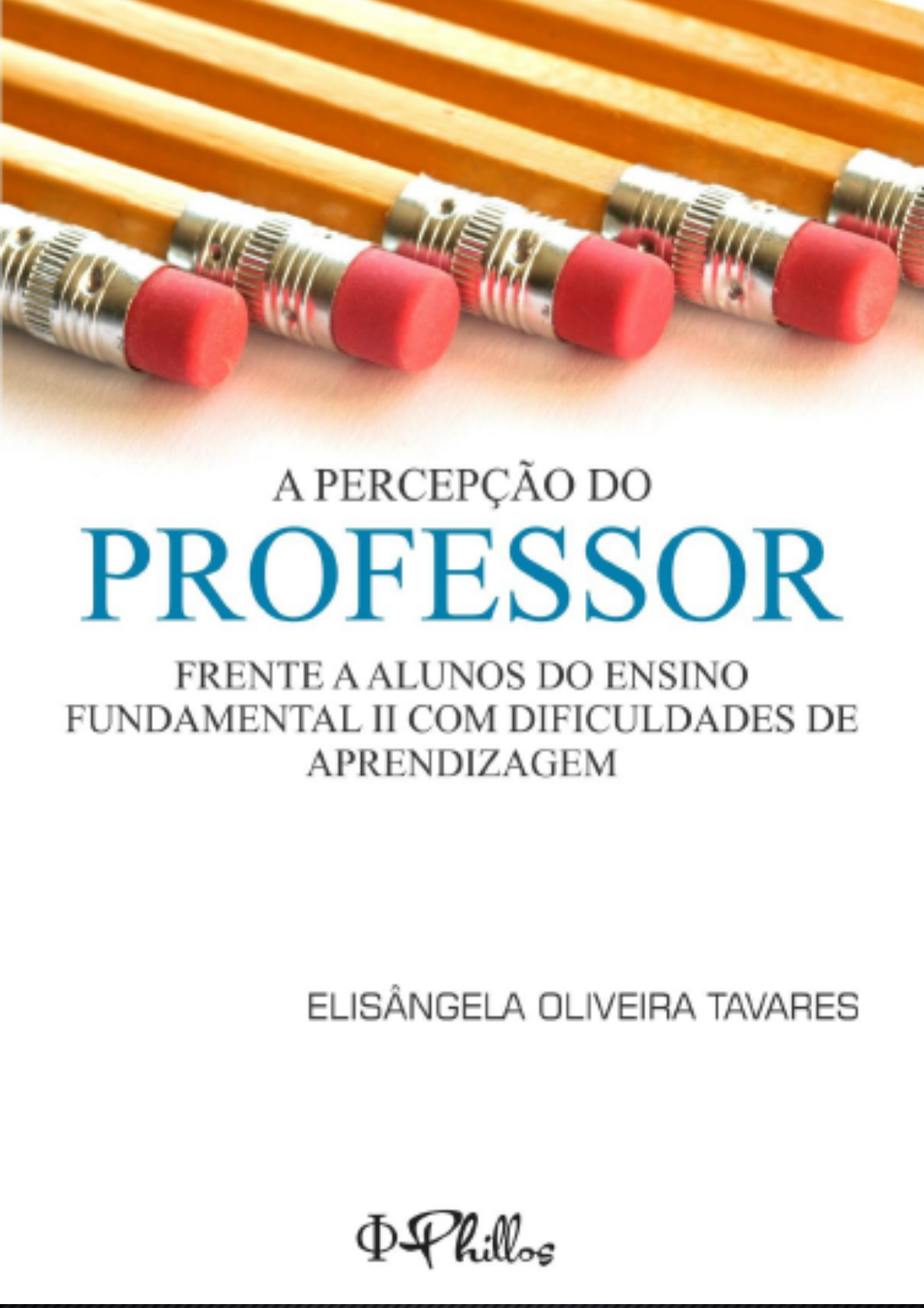 A Percepção do Professor Frente a Alunos do Ensino Fundamental e com Dificuldades de Aprendizagem